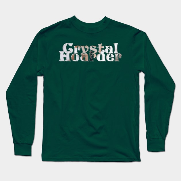 Crystal Hoarder Long Sleeve T-Shirt by afternoontees